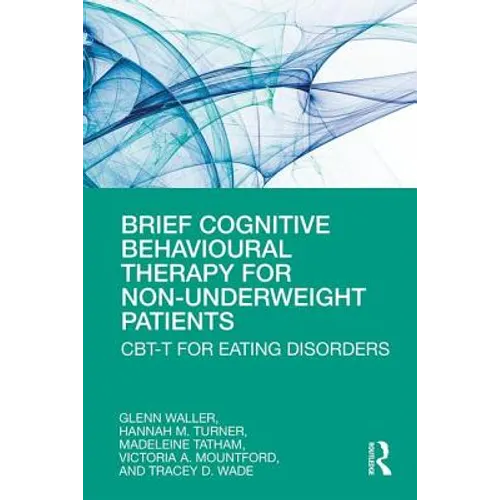 Brief Cognitive Behavioural Therapy for Non-Underweight Patients: Cbt-T for Eating Disorders