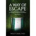 A Way of Escape: A Spirit-Powered Battle Plan for Purity (Accountability Partner/Group Not Required!) Second Edition