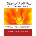 Woman and Labour, (1911) by Olive Schreiner ( second edition )
