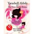 Yarashell Abbily and Her Very Messy Room