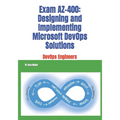 Exam AZ-400: Designing and Implementing Microsoft DevOps Solutions