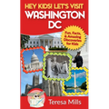 Hey Kids! Let's Visit Washington DC: Fun, Facts and Amazing Discoveries for Kids