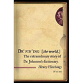 Defining the World: The Extraordinary Story of Dr Johnson's Dictionary