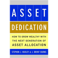 Asset Dedication: How to Grow Wealthy with the Next Generation of Asset Allocation