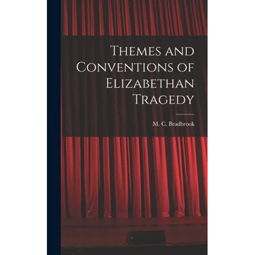 Themes and Conventions of Elizabethan Tragedy