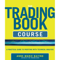 The Trading Book Course: A Practical Guide to Profiting with Technical Analysis