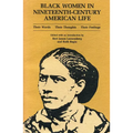 Black Women in Nineteenth-Century American Life: Their Words, Their Thoughts, Their Feelings