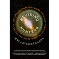 Neutrino Hunters: The Thrilling Chase for a Ghostly Particle to Unlock the Secrets of the Universe
