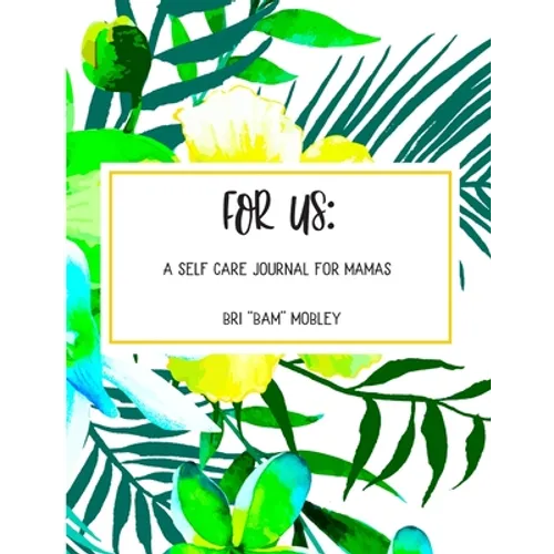 For Us: A Self Care Journal for Mamas