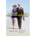 American Child Bride: A History of Minors and Marriage in the United States