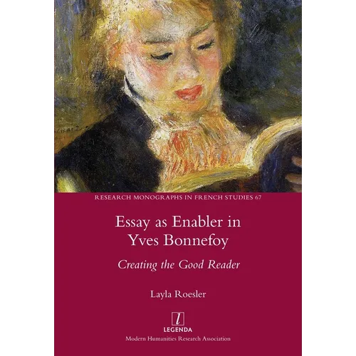 Essay as Enabler in Yves Bonnefoy: Creating the Good Reader