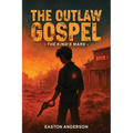 The Outlaw Gospel: The King's Mark