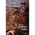 The Great Heresies: A Historical Study of the Major Challenges to Christian Doctrine