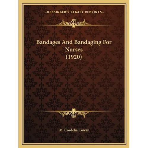 Bandages And Bandaging For Nurses (1920)