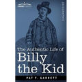 The Authentic Life of Billy the Kid