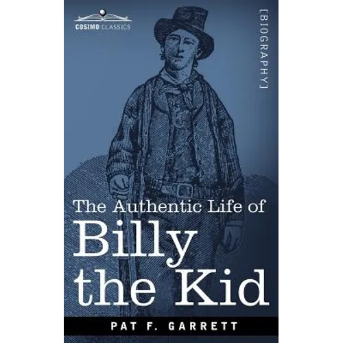 The Authentic Life of Billy the Kid