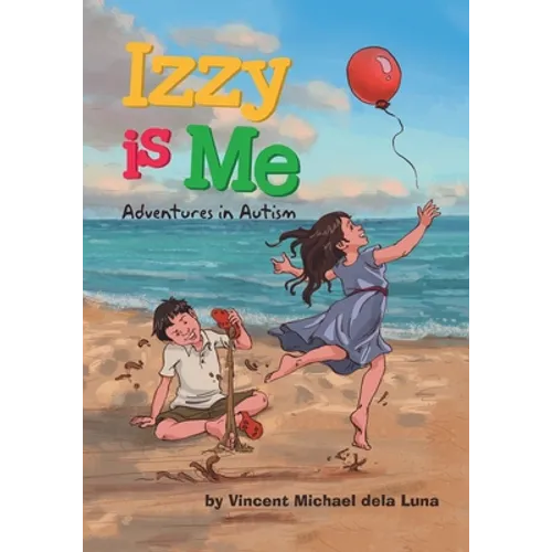 Izzy is Me: Adventures in Autism