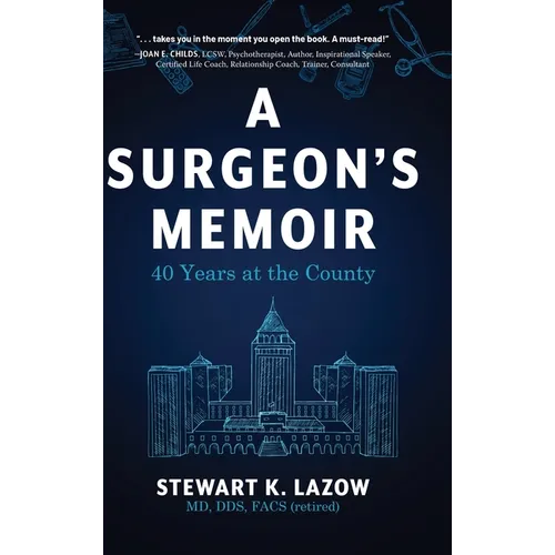 A Surgeon's Memoir: 40 Years at the County