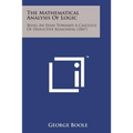 The Mathematical Analysis of Logic: Being an Essay Towards a Calculus of Deductive Reasoning (1847)