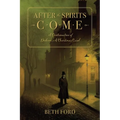 After the Spirits Come: A Continuation of Dickens's A Christmas Carol