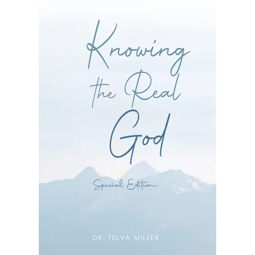 Knowing the Real God: Special Edition