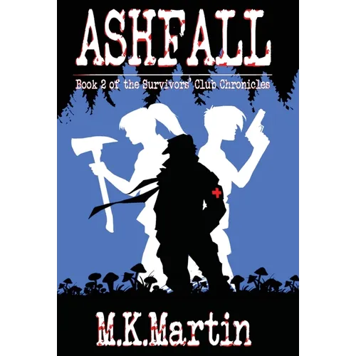 Ashfall: Book 2 of the Survivors' Club Chronicles