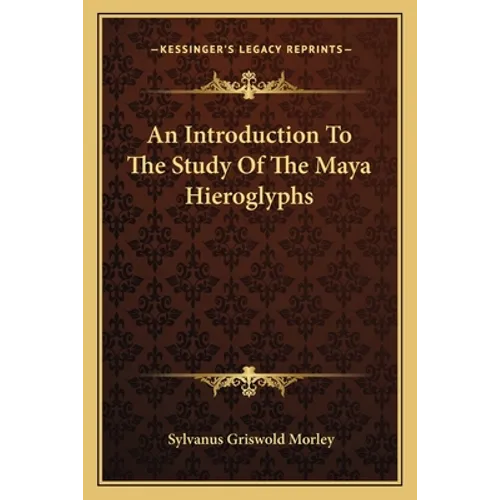 An Introduction To The Study Of The Maya Hieroglyphs