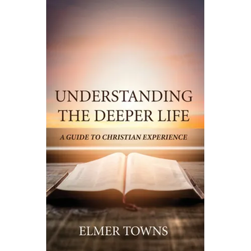 Understanding the Deeper Life