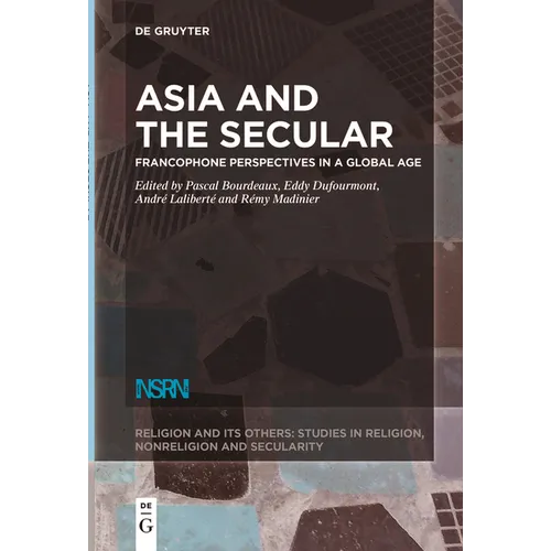 Asia and the Secular: Francophone Perspectives in a Global Age
