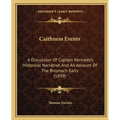 Caithness Events: A Discussion Of Captain Kennedy's Historical Narrative, And An Account Of The Broynach Earls (1899)
