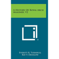 A History of Royal Arch Masonry, V2