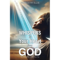 WHISPERS to your Heart from GOD: 365 Devotions to Start Your Day
