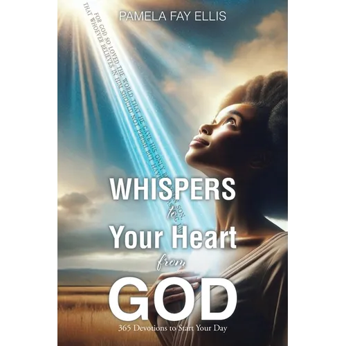WHISPERS to your Heart from GOD: 365 Devotions to Start Your Day