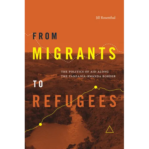 From Migrants to Refugees: The Politics of Aid Along the Tanzania-Rwanda Border