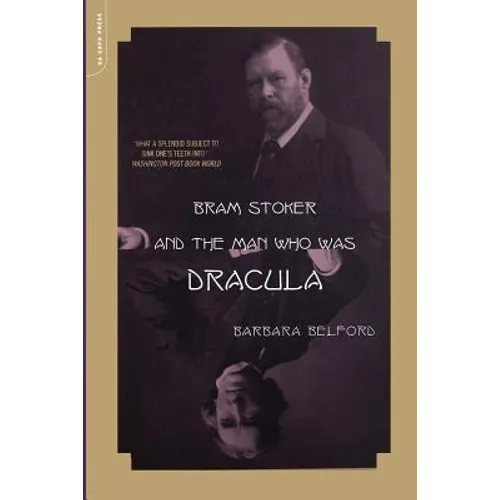 Bram Stoker and the Man Who Was Dracula