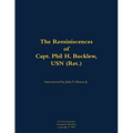 The Reminiscences of Capt. Phil H. Bucklew, USN (Ret.): 1914-1991