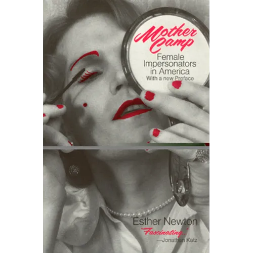 Mother Camp: Female Impersonators in America