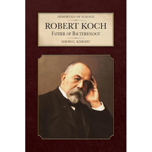 Robert Koch: Father of Bacteriology