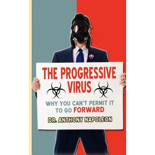 The Progressive Virus: Why You Can't Permit it to Go Forward