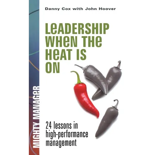 Leadership When the Heat Is on