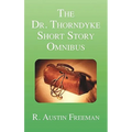 The Dr. Thorndyke Short Story Omnibus