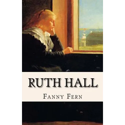 Ruth Hall: A Domestic Tale of the Present Time