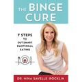 The Binge Cure: 7 Steps to Outsmart Emotional Eating - Paperback