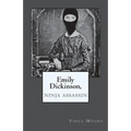 Emily Dickinson, Ninja Assassin