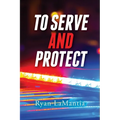 To Serve and Protect